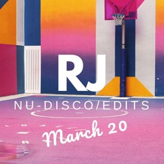 RJ Nu-Disco/Edits Mix March 2020