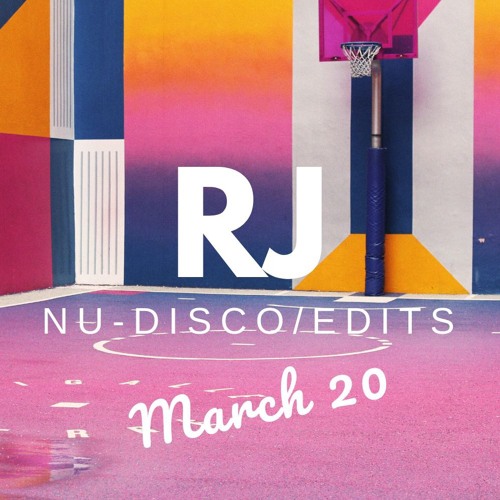 RJ Nu-Disco/Edits Mix March 2020