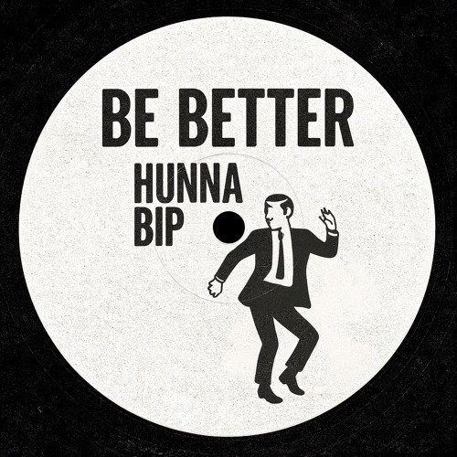 Be Better - HUNNABIP (Extended Mix)