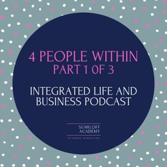 Podcast #8: the 4 People Within Part 1 of 3