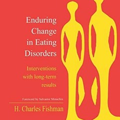 [Read] PDF EBOOK EPUB KINDLE Enduring Change in Eating Disorders: Interventions with