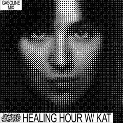GASOLINE GUEST MIX: HEALING HOUR W/ KAT 11/06/2022
