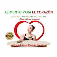 Ebook PDF  ❤ ALIMENTO PARA EL CORAZÓN: Cocina Internacional Casera (Spanish Edition) Read Book