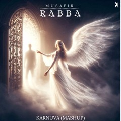 Rabba -Karnuva (Mashup) | Melodic Techno | Musafir