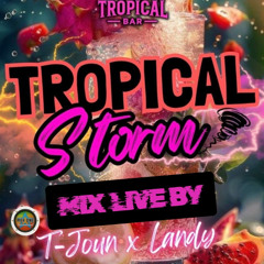 TROPICAL STORM MIX LIVE BY DJ LANDY X T-JOUN ( MIC )