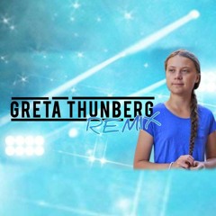 Greta Thunberg (Wibbez Remix)