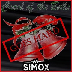 Simox - Carol Of The Bells Goes Hard - FREE XMAS TRACK 2023-