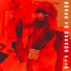 Shake Yo Dreads Club Flip(FINE$$E X Beloved)