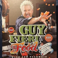 free read✔ Guy Fieri Food: Cookin' It, Livin' It, Lovin' It