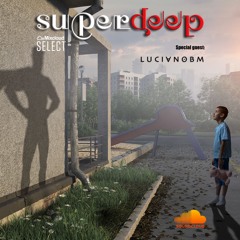 Superdeep 16 • Special guest: LUCIANOBM