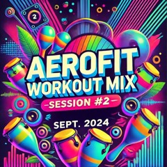Aerofit Workout Mix - Session #2