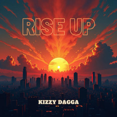 RISE UP__ Kizzy Dagga