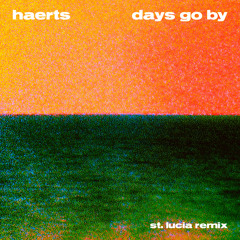 Days Go By (St. Lucia Remix)
