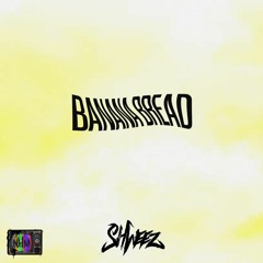 SHWEEZ - Banana Bread