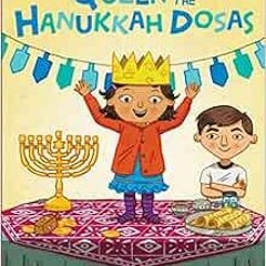 READ EPUB 💓 Queen of the Hanukkah Dosas by Pamela Ehrenberg,Anjan Sarkar [KINDLE PDF
