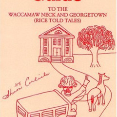 ACCESS EBOOK 📑 George Washington's Guide to the Waccamaw Neck and Georgetown (Rice T