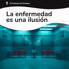 Podcast 42: Tu ENFERMEDAD es un REGALO que no quieres RECIBIR | ft. Gabi López