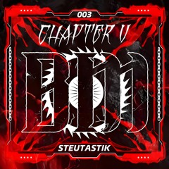 Steutastik // BM Podcast 003 [CHAPTER V]