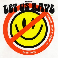 Boys Noize featuring Naeem & Velvet Negroni 'Let Us Rave (Extended Mix)' - Out Now