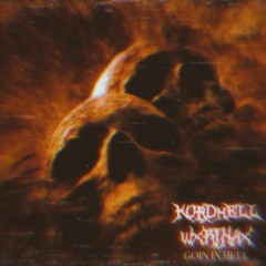 KORDHELL, WXRTNAX - Goin To Hell
