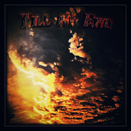 Till My End