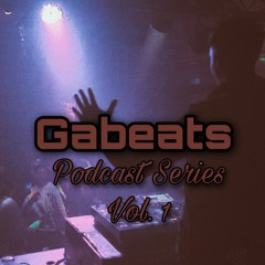 Gabeats - Podcast Series Vol.1