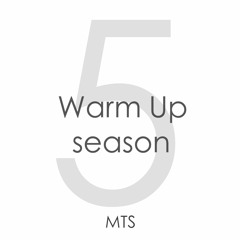 Warm Up Season #005