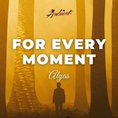 Alyas - For Every Moment