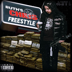Jayy L - Ruth Chris Freestyle