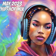 May 2023 - Hip Hop Mix