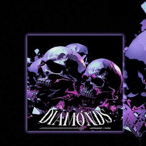 Lastfragment, PLXYAE - Diamonds