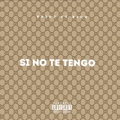 Si No Te Tengo (feat. Rich)