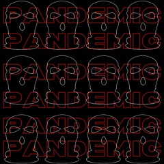 Pandemic - Big Dee