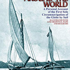 [Read] EBOOK 📂 Sailing Alone Around the World: a Personal Account of the First Solo