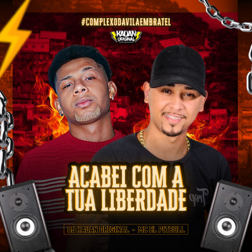 MC EL PITBULL - ACABEI COM A TUA LIBERDADE (DJ KAUAN ORIGINAL)