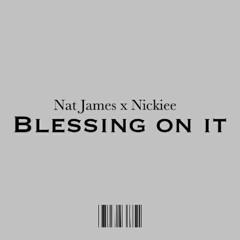 Nat James x Nickiee - Blessing On It