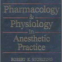 [GET] KINDLE 📋 Pharmacology & Physiology in Anesthetic Practice by Robert K. Stoelti