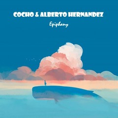 Free DL: Cocho & Alberto Hernandez (MX) - Epiphany (Original Mix) [ROFD]