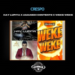 LUPITA X AMANECI CONTENTO X WEKE WEKE (CRESPO MASHUP) [142]
