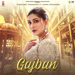 Gajban (feat. Sapna Choudhary)