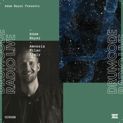 DCR500 – Drumcode Radio Live – Adam Beyer live from Amnesia in Milan