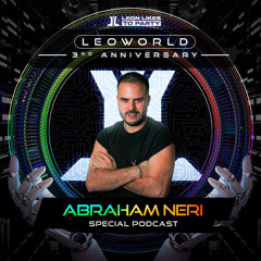 ABRAHAM NERI -  LEOWORLD 3rd Anniversary by LLTP (SPECIAL PODCAST)