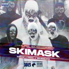 Fama x 30Bam x 3Phr Beatz - Ski Mask