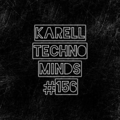 Karell - Techno Minds #156