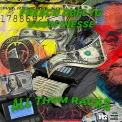All Them Racks ft GoodFinesse (prod by GoyardDon)