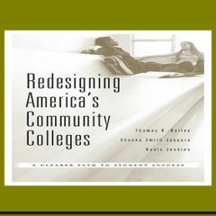 READDOWNLOAD@) Redesigning America's Community Colleges A Clearer Path to Student Success {read onli
