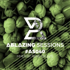 Ablazing Sessions 040 with Rene Ablaze
