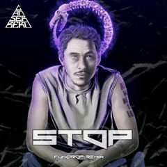 Apache Canserbero - Stop (FUNDROP Remix)