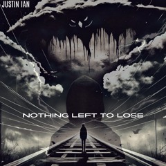 NOTHING LEFT TO LOSE