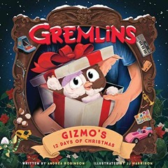 [FREE] KINDLE 💏 Gremlins: Gizmo's 12 Days of Christmas by  Andrea Robinson &  JJ Har